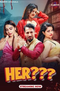 Download [18+] Her (2023) S01 [Episode 1 To 4] Hindi Funtyy WEB Series 480p 720p 1080p